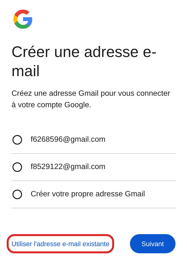 Écran Google « Créer une adresse e-mail » : deux adresses Gmail proposées, l'option « Créer votre propre adresse Gmail », et, entouré en rouge, le lien « Utiliser l'adresse e-mail existante » à gauche du bouton « Suivant ».