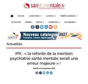 La refonte de la mention psychiatrie santé mentale serait une erreur majeure