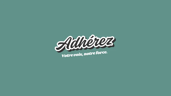 Adhérez — Votre voix, notre force.